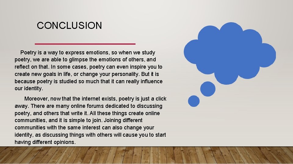 CONCLUSION Poetry is a way to express emotions, so when we study poetry, we CONCLUSION Poetry is a way to express emotions, so when we study poetry, we