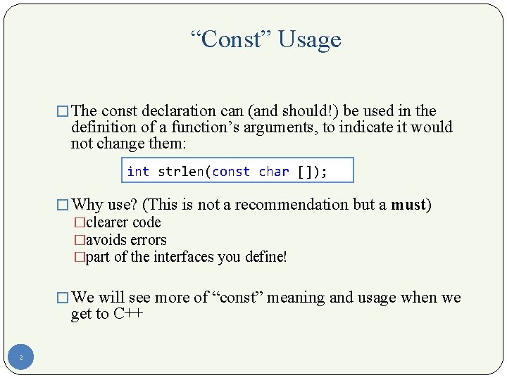 “Const” Usage � The const declaration can (and should!) be used in the definition