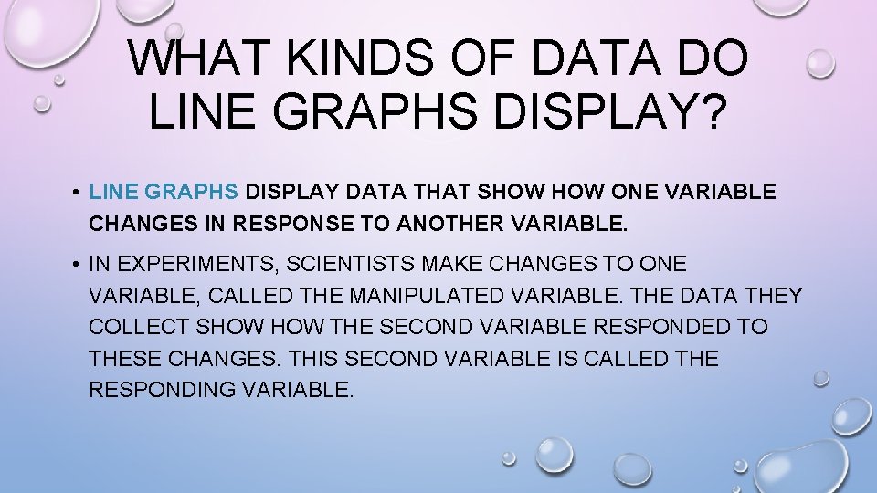 WHAT KINDS OF DATA DO LINE GRAPHS DISPLAY? • LINE GRAPHS DISPLAY DATA THAT WHAT KINDS OF DATA DO LINE GRAPHS DISPLAY? • LINE GRAPHS DISPLAY DATA THAT