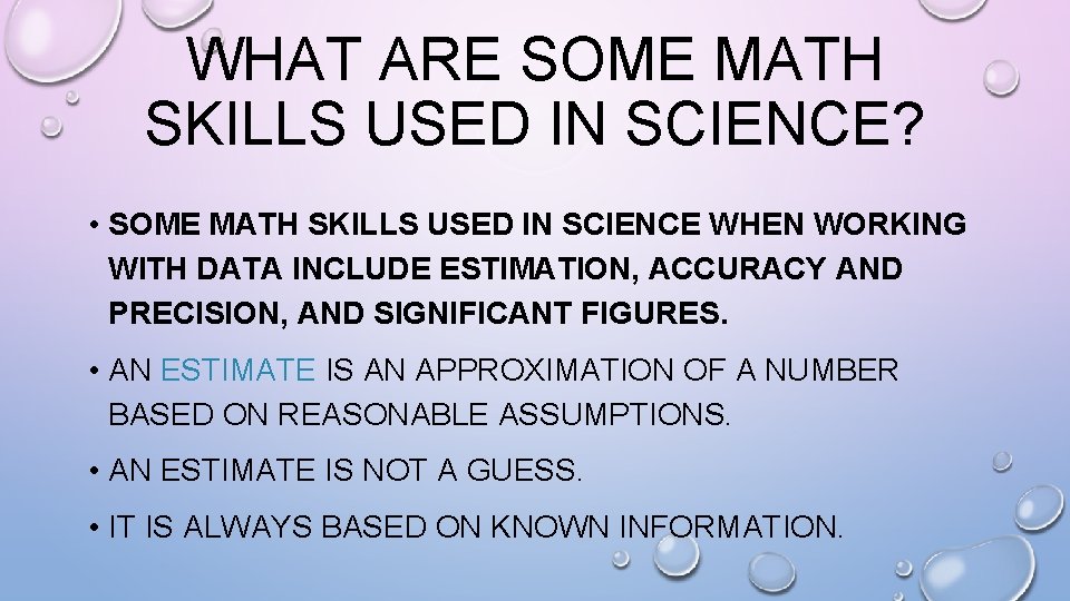 WHAT ARE SOME MATH SKILLS USED IN SCIENCE? • SOME MATH SKILLS USED IN WHAT ARE SOME MATH SKILLS USED IN SCIENCE? • SOME MATH SKILLS USED IN