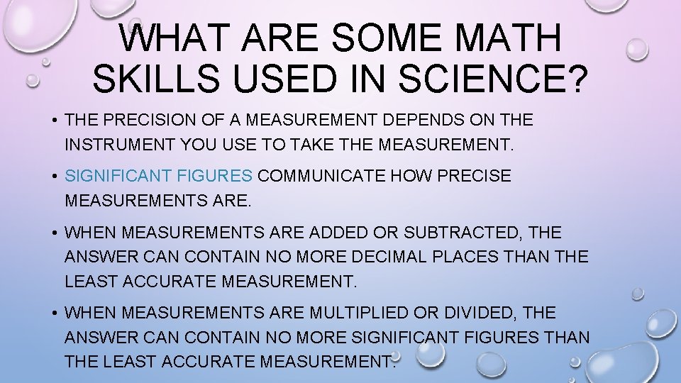 WHAT ARE SOME MATH SKILLS USED IN SCIENCE? • THE PRECISION OF A MEASUREMENT WHAT ARE SOME MATH SKILLS USED IN SCIENCE? • THE PRECISION OF A MEASUREMENT