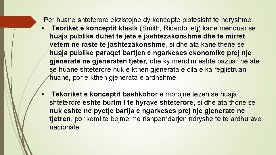 Per huane shteterore ekzistojne dy koncepte plotesisht te ndryshme. • Teoriket e konceptit klasik