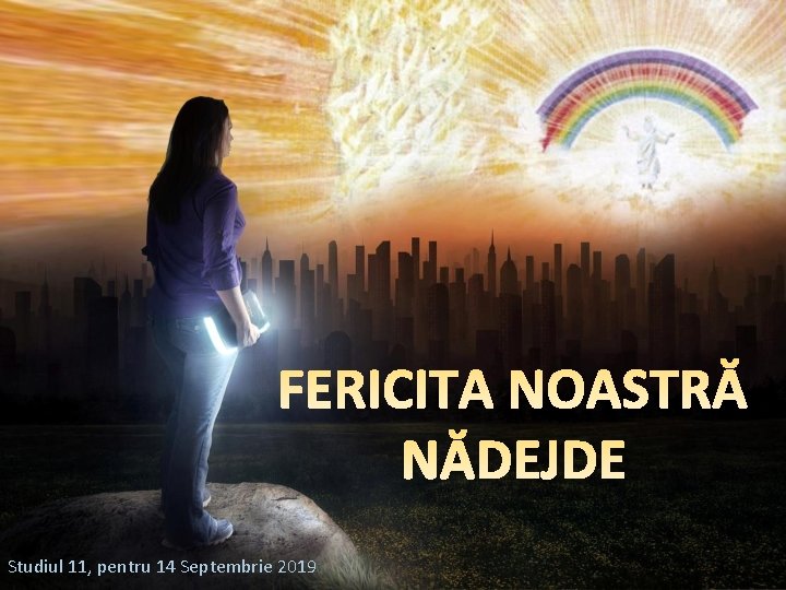 Studiul 11, pentru 14 Septembrie 2019 