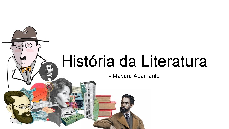 História da Literatura - Mayara Adamante 