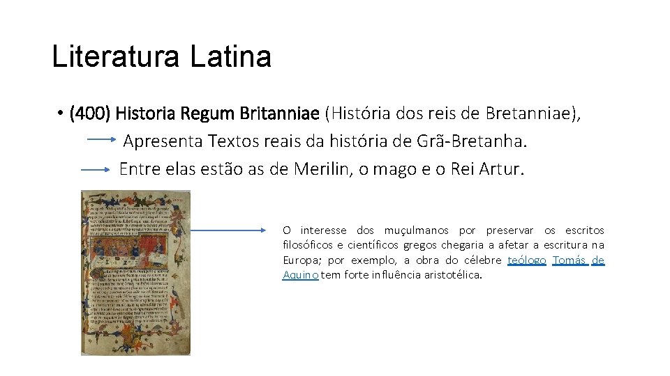 Literatura Latina • (400) Historia Regum Britanniae (História dos reis de Bretanniae), Apresenta Textos