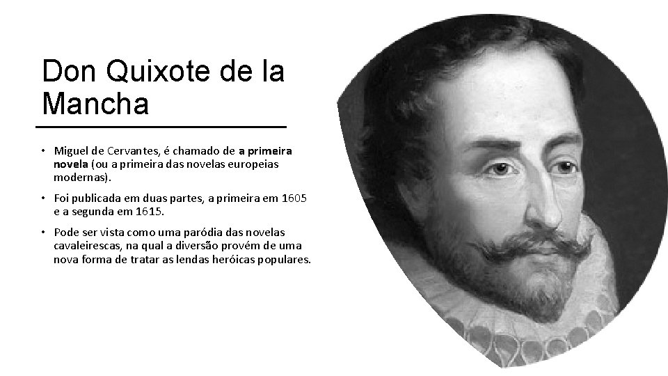 Don Quixote de la Mancha • Miguel de Cervantes, é chamado de a primeira