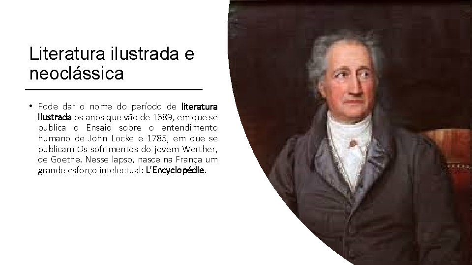 Literatura ilustrada e neoclássica • Pode dar o nome do período de literatura ilustrada