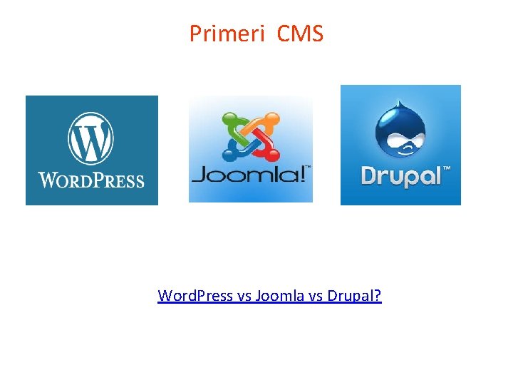 Primeri CMS Word. Press vs Joomla vs Drupal? 