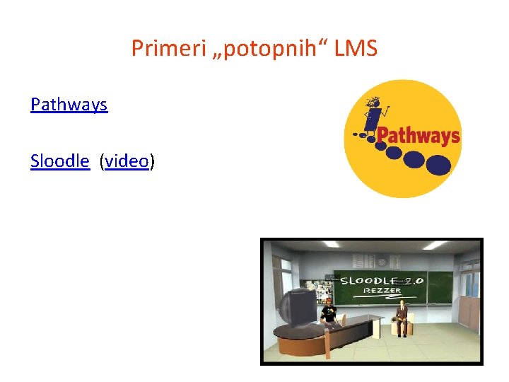 Primeri „potopnih“ LMS Pathways Sloodle (video) 