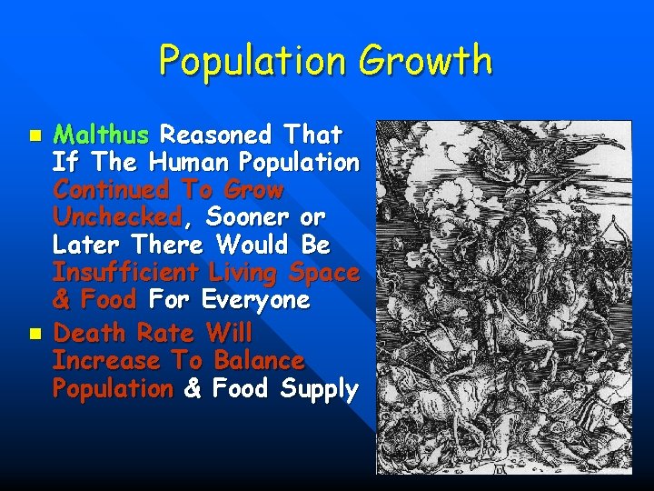 Population Growth n n Malthus Reasoned That If The Human Population Continued To Grow