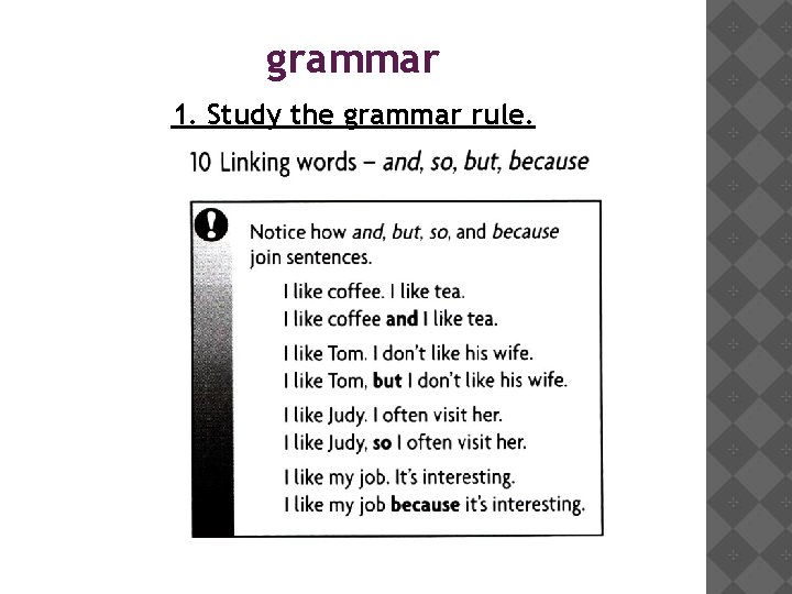 grammar 1. Study the grammar rule. 