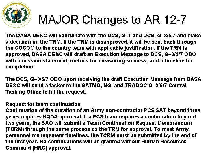 MAJOR Changes to AR 12 -7 The DASA DE&C will coordinate with the DCS,