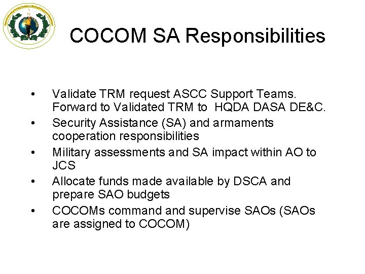 COCOM SA Responsibilities • • • Validate TRM request ASCC Support Teams. Forward to