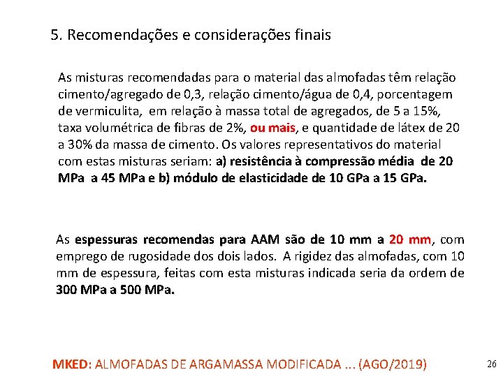 5. Recomendações e considerações finais As misturas recomendadas para o material das almofadas têm