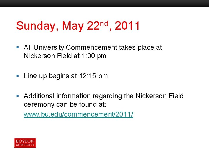 Sunday, May 22 nd, 2011 Boston University Slideshow Title Goes Here § All University