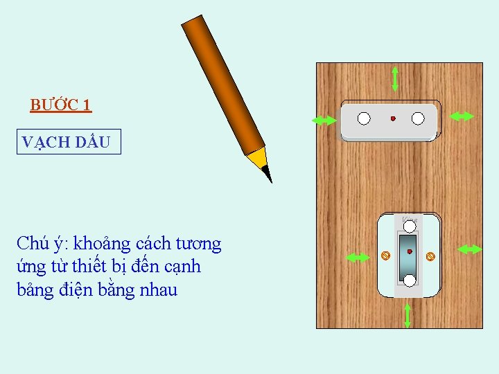BƯỚC 1 VẠCH DẤU Vina Chú ý: khoảng cách tương ứng từ thiết bị