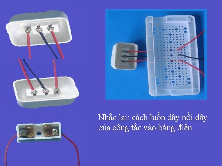 Nhắc lại: cách luồn dây nối dây của công tắc vào bảng điện. 