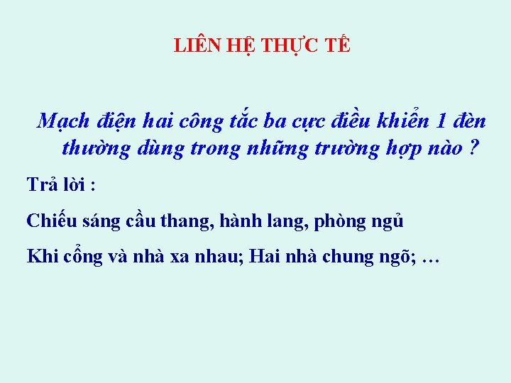 LIÊN HỆ THỰC TẾ Mạch điện hai công tắc ba cực điều khiển 1