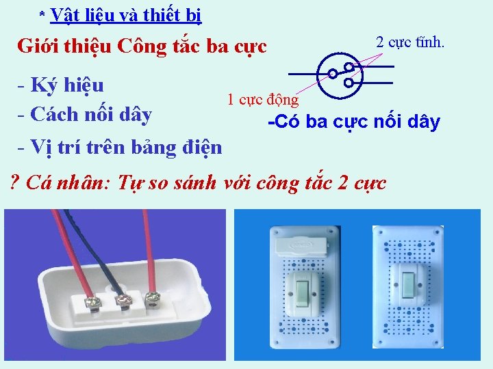 * Vật liệu và thiết bị Giới thiệu Công tắc ba cực 2 cực