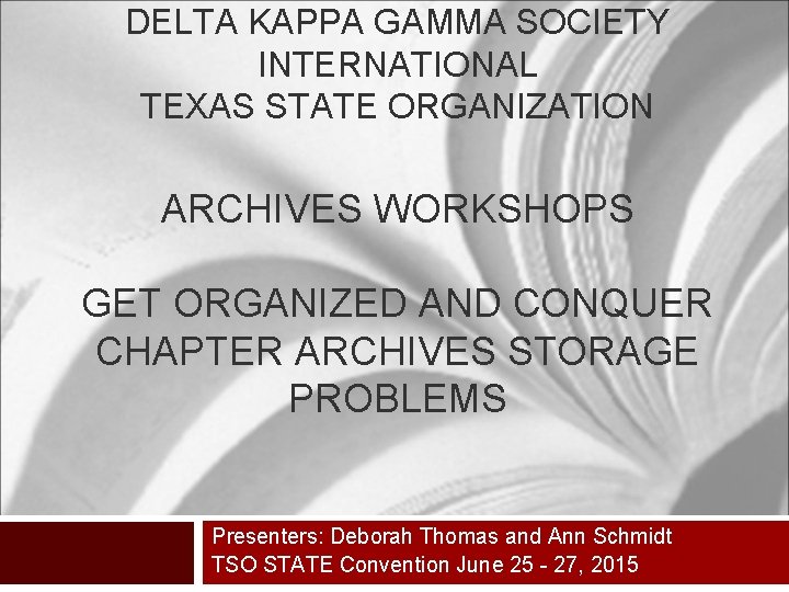 DELTA KAPPA GAMMA SOCIETY INTERNATIONAL TEXAS STATE ORGANIZATION ARCHIVES WORKSHOPS GET ORGANIZED AND CONQUER