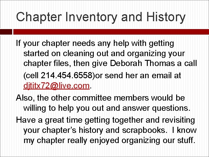 Chapter Inventory and History If your chapter needs any help with getting started on