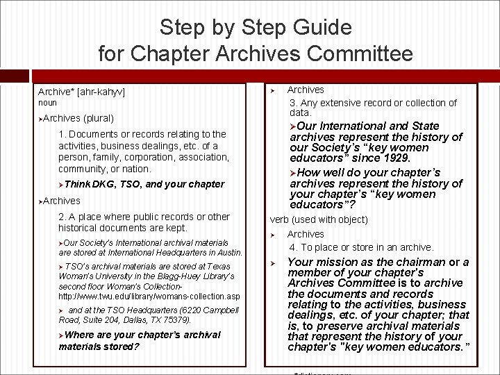 Step by Step Guide for Chapter Archives Committee Archive* [ahr-kahyv] Ø noun ØArchives (plural)