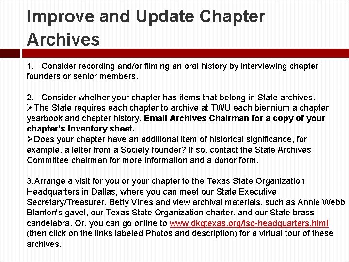 Improve and Update Chapter Archives 1. Consider recording and/or filming an oral history by