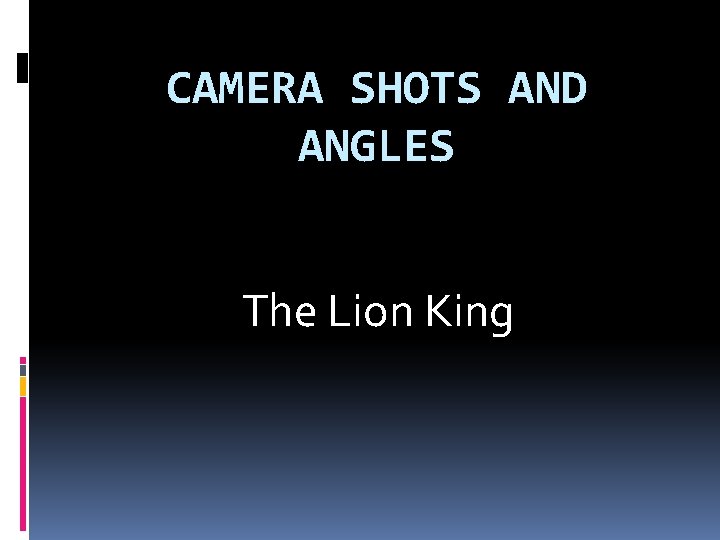 CAMERA SHOTS AND ANGLES The Lion King 