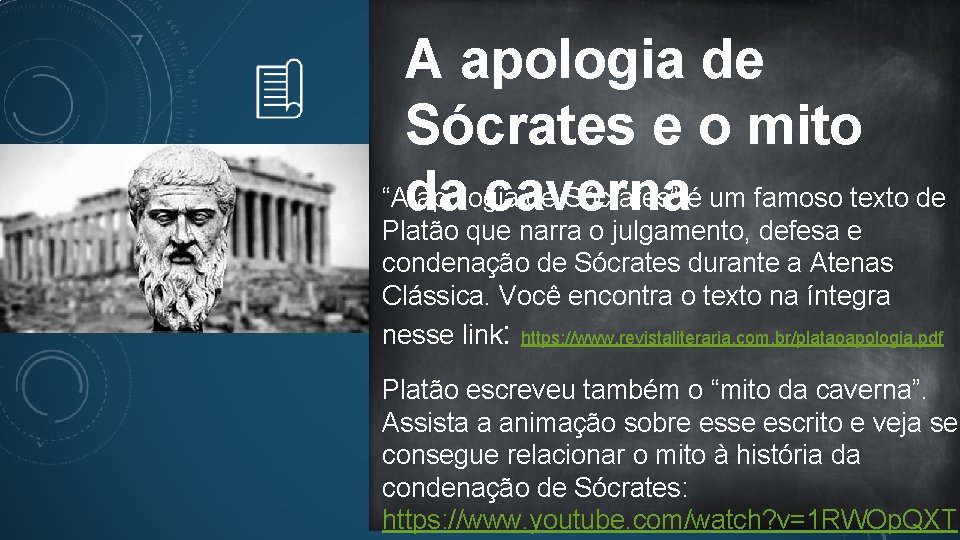 A apologia de Sócrates e o mito “Ada apologia de Sócrates” é um famoso