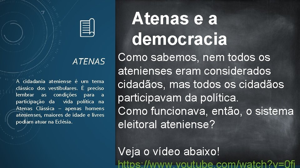 Atenas e a democracia ATENAS A cidadania ateniense é um tema clássico dos vestibulares.