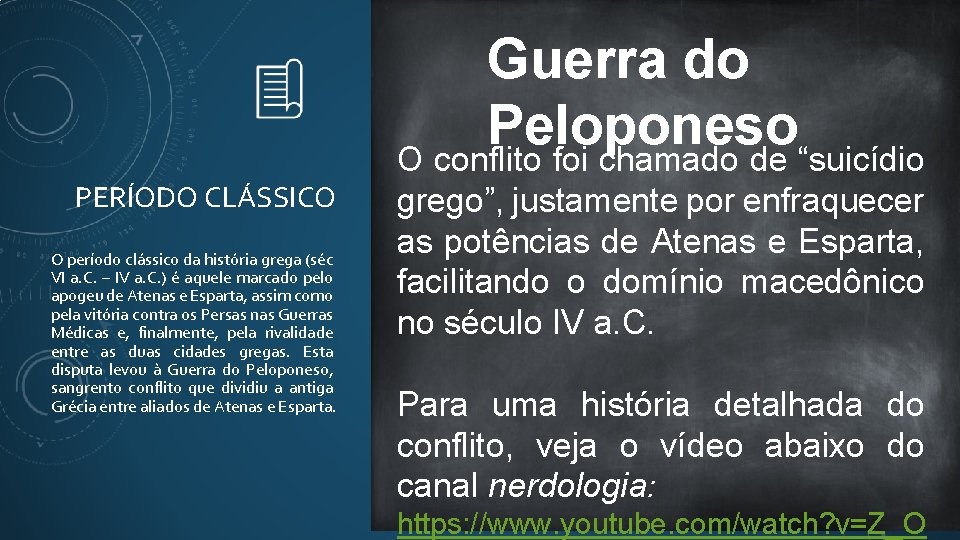 Guerra do Peloponeso O conflito foi chamado de “suicídio PERÍODO CLÁSSICO O período clássico