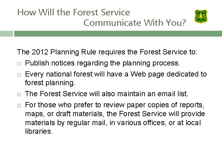 How Will the Forest Service Communicate With You? The 2012 Planning Rule requires the