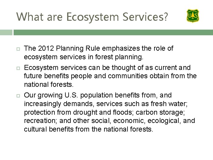 What are Ecosystem Services? The 2012 Planning Rule emphasizes the role of ecosystem services