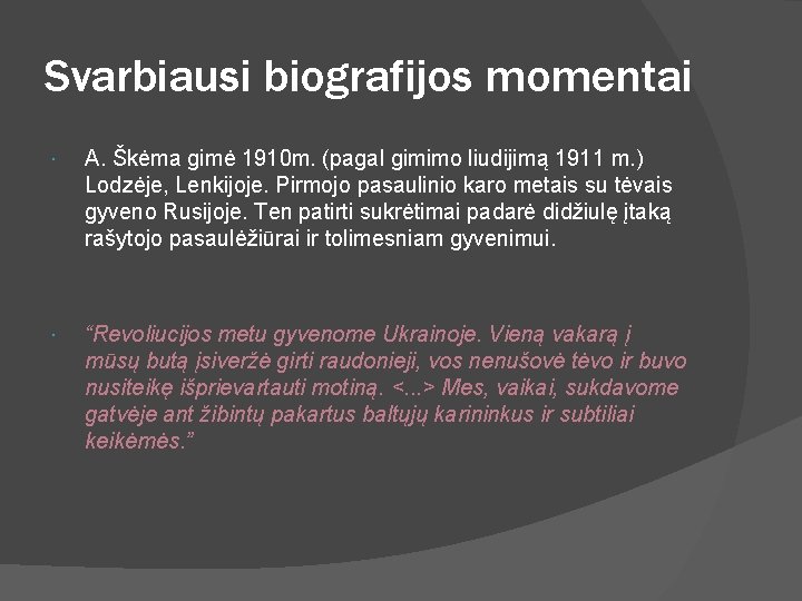 Svarbiausi biografijos momentai A. Škėma gimė 1910 m. (pagal gimimo liudijimą 1911 m. )