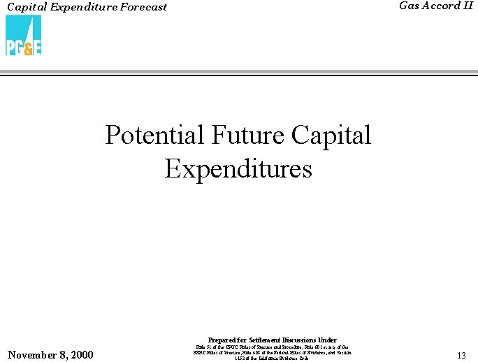 Gas Accord II Capital Expenditure Forecast Potential Future Capital Expenditures Prepared for Settlement Discussions