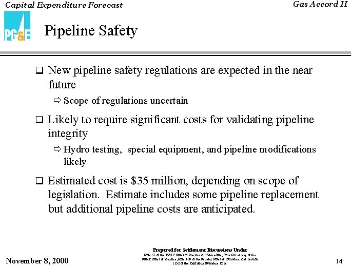 Gas Accord II Capital Expenditure Forecast Pipeline Safety q New pipeline safety regulations are