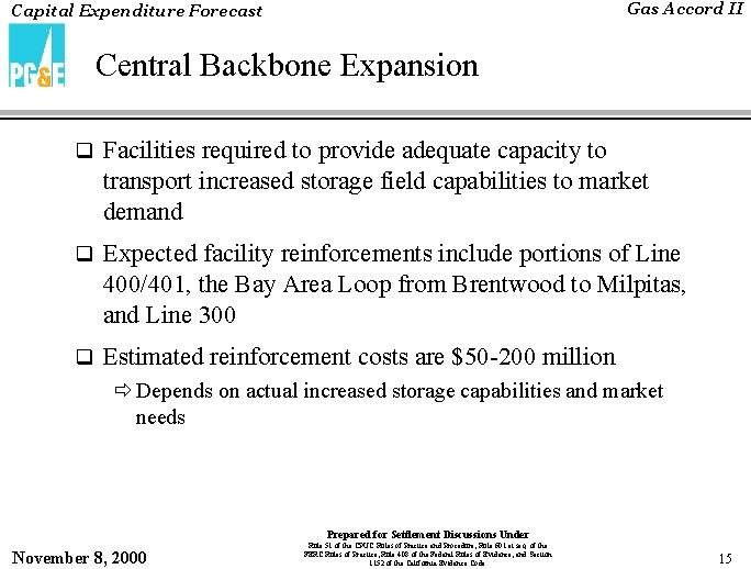 Gas Accord II Capital Expenditure Forecast Central Backbone Expansion q Facilities required to provide