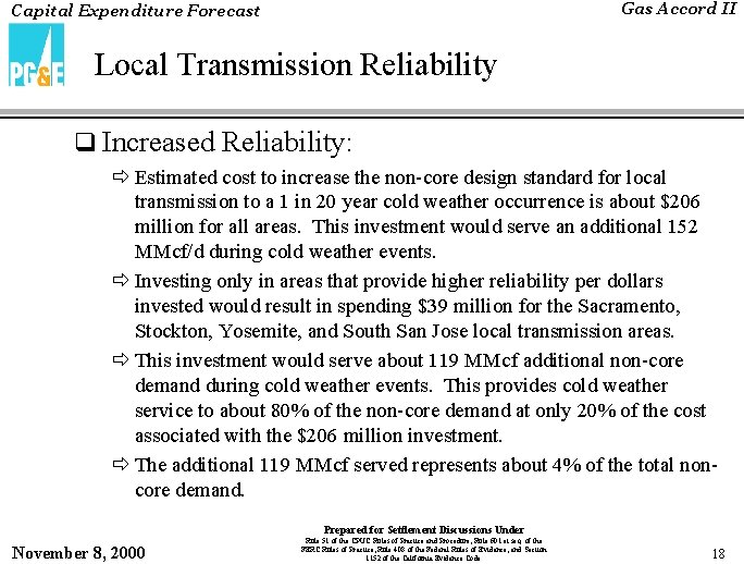 Gas Accord II Capital Expenditure Forecast Local Transmission Reliability q Increased Reliability: ð Estimated