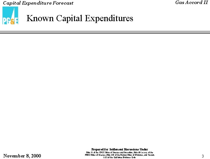 Gas Accord II Capital Expenditure Forecast Known Capital Expenditures Prepared for Settlement Discussions Under