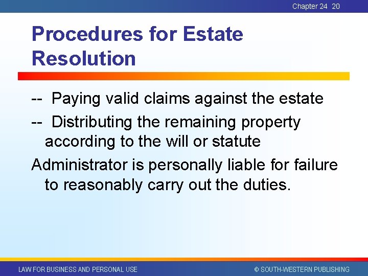 Chapter 24 20 Procedures for Estate Resolution -- Paying valid claims against the estate