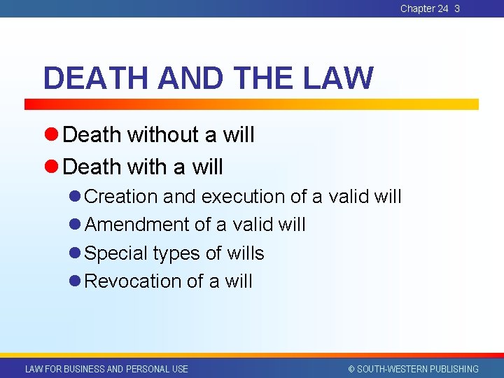 Chapter 24 3 DEATH AND THE LAW l Death without a will l Death