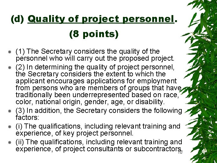 (d) Quality of project personnel. (8 points) (1) The Secretary considers the quality of