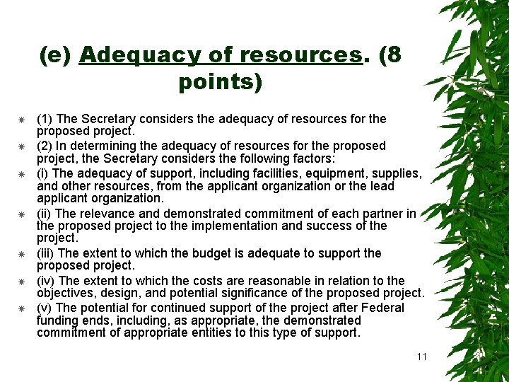 (e) Adequacy of resources. (8 points) (1) The Secretary considers the adequacy of resources