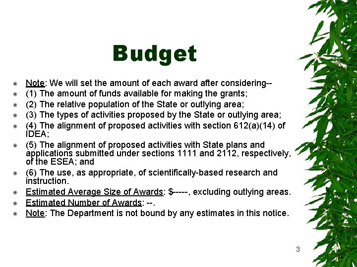 Budget Note: We will set the amount of each award after considering-(1) The amount