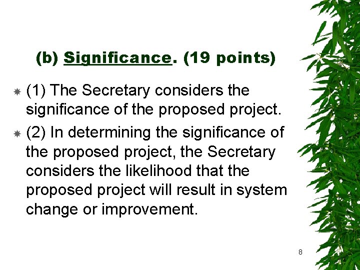 (b) Significance. (19 points) (1) The Secretary considers the significance of the proposed project.