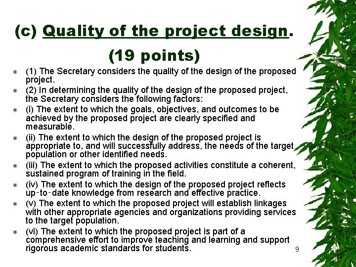 (c) Quality of the project design. (19 points) (1) The Secretary considers the quality