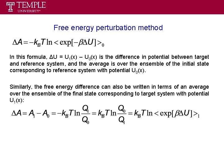 Free energy perturbation method In this formula, ΔU = U 1(x) – U 0(x)