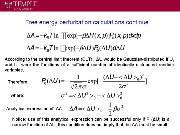 Free energy perturbation calculations continue According to the central limit theorem (CLT), ΔU would