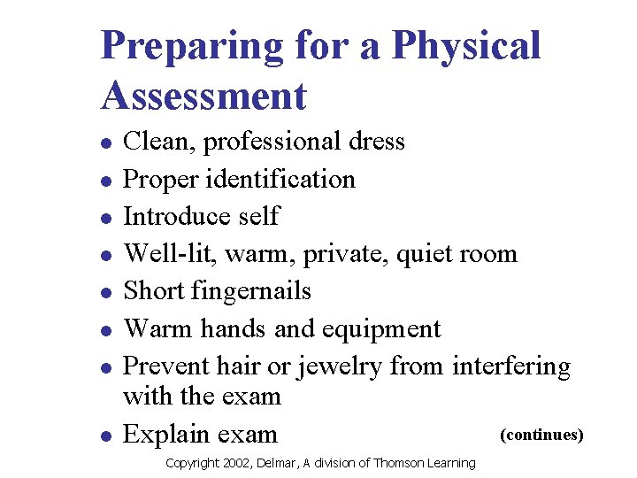 Preparing for a Physical Assessment l l l l Clean, professional dress Proper identification