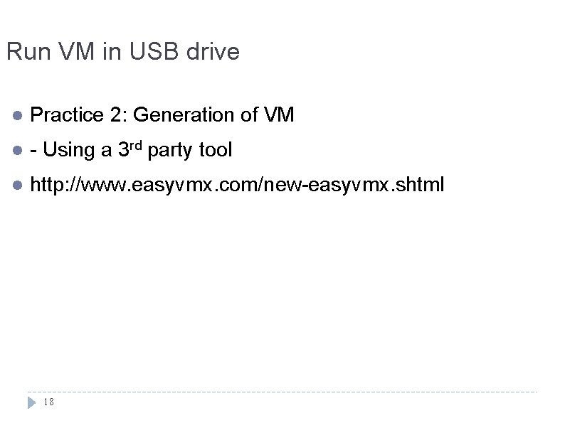 Run VM in USB drive l Practice 2: Generation of VM l - Using